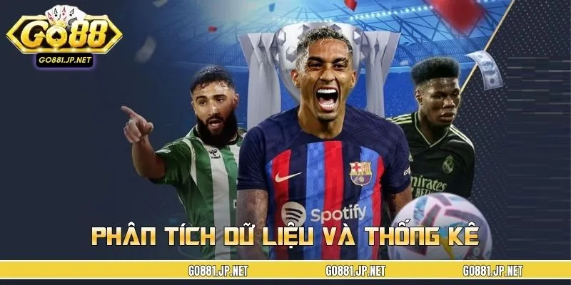Phân tích dữ liệu và thống kê để cá độ bóng đá hiệu quả