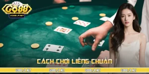Cách Chơi Liêng Chuẩn - Nâng Cao Khả Năng Nhận Thưởng Khủng