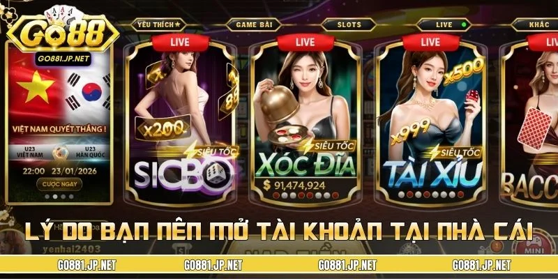 Các lý do bạn nên mở tài khoản tại nhà cái