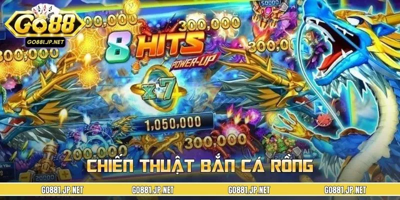 Bật mí chiến thuật bắn cá rồng siêu đỉnh