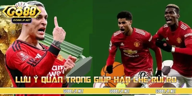 Lưu ý quan trọng giúp người chơi hạn chế rủi ro khi soi kèo