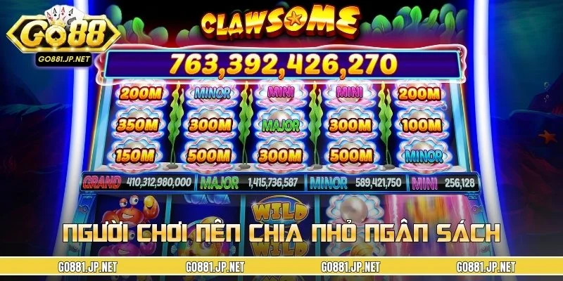 Người chơi nên chia nhỏ ngân sách tham gia